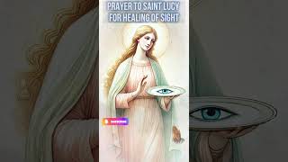 🌟 Prayer to Saint Lucy for Healing of Sight 🌟 [upl. by Ettenal]