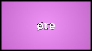 Øre Meaning [upl. by Kaye203]