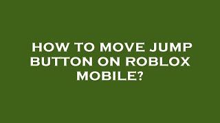 How to move jump button on roblox mobile [upl. by Anidualc]