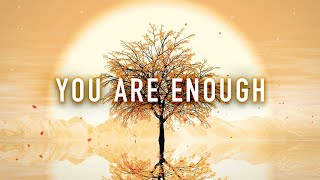 You Are Enough  A Guided Healing Mindfulness Meditation 13 Minutes [upl. by Enair]