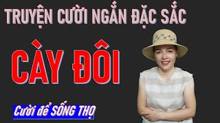 Đọc Truyện Cười Tiếu Lâm Hay Tuyệt Phẩm CÀY ĐÔI Nghe Để Sống Thọ truyencuoibehung [upl. by Leahcimal]