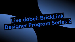 Live dabei BrickLink Designer Program Series 2 [upl. by Ecnarf]