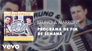 Bruno amp Marrone  Programa de Fim de Semana Áudio Oficial [upl. by Eedya978]