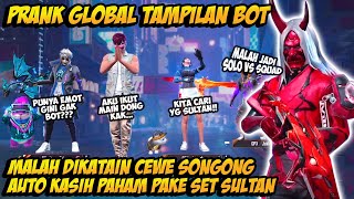 PRANK GLOBAL TAMPILAN BOT DIHINA MASTER SONGONG NGAMUK GANTI PAKE SET BUNDLE SULTAN AUTO KASIH PAHAM [upl. by Llertal]