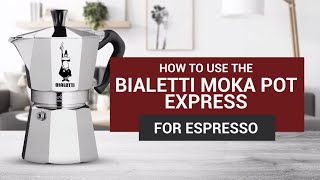 How to Use the Bialetti Moka Pot Express for Espresso [upl. by Ebbarta45]