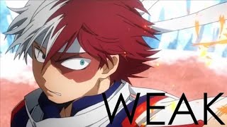 Shoto Todoroki AMV  Weak [upl. by Dorrahs]