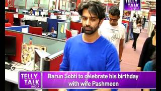 Where is Barun Sobti planning to celebrate his birthday [upl. by Robinia932]