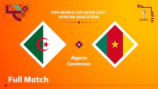 Algeria v Cameroon  FIFA World Cup Qatar 2022 Qualifier  Full Match [upl. by Annaiuq]