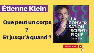 Que peut un corps  Et jusqu’à quand   Étienne Klein [upl. by Desi775]