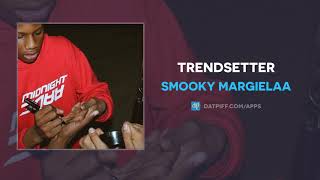 Smooky MarGielaa  Trendsetter AUDIO [upl. by Fidelio]