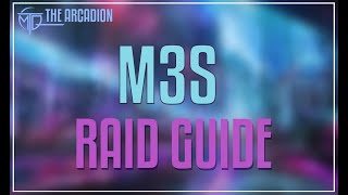 M3 Savage Raid Guide  FFXIV  The Arcadion [upl. by Damalis237]