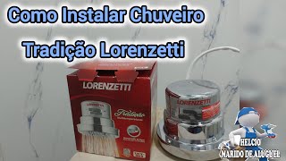 Como Instalar Chuveiro Tradição Lorenzetti passo a passo [upl. by Dez284]