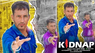 KIDNAP Official Audio  LUCKY BOSS  LATEST PUNJABI SONGS 2024  BY OYR TEAM punjabisong [upl. by Aerdnu364]