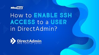 How to Enable SSH Access to a User in DirectAdmin  MilesWeb [upl. by Madora]