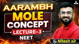 Mole Concept Lec 3  Aarambh Series  Class 11 NEET 2025  Nitesh Devnani [upl. by Yelruc]