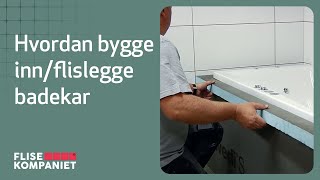 Hvordan bygge innflislegge badekar  Flisekompaniet [upl. by Nylicaj243]