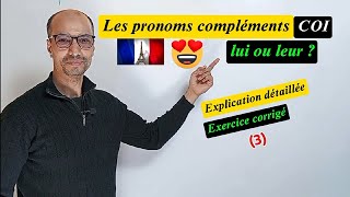 Comment utiliser les pronoms compléments COI  👉 Exercice 3 corrigé ➕ explication détaillée [upl. by Bijan581]