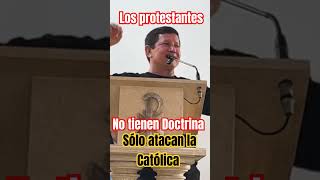 Los protestantes no tienen Doctrina sólo atacan a la Iglesia Católica Padre Luis Toro [upl. by Petua827]