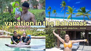 Family Vacation In The Bahamas Private Cabana Beach Day Waterpark Swimming with Dolphins more [upl. by Bronwen]