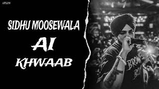 KHWAAB  SIDHU MOOSEWALA SIDHU AI VOICE  NIRVAIR PANNU  MUSIC IRON BEATZ [upl. by Anglo846]