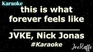 JVKE Nick Jonas  this is what forever feels like Karaoke [upl. by Gusti]