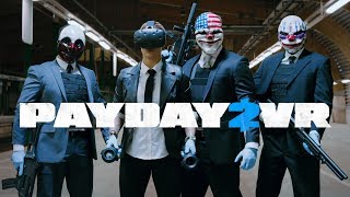 PAYDAY 2 VR  Now live [upl. by Sybley987]