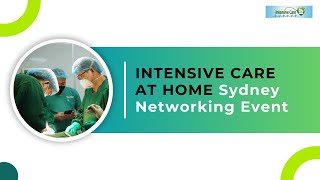 INTENSIVE CARE AT HOME Sydney Networking Event [upl. by Alieka]