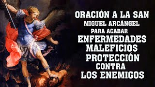 Oración a San Miguel Arcángel contra todo enemigo envidiamaldadacabar con brujerias enfermedades [upl. by Neilla]