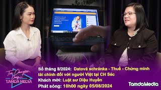 TRÒ CHUYỆN CÙNG TAMDAMEDIA Tháng 82024 Datová schránka  Thuế  Chứng minh tài chính tại Séc [upl. by Alcott673]