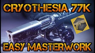 DESTINY 2  HOW TO GET CRYOSTHESIA 77K CATALYST  EASY MASTERWORK TIPS amp TRICKS TO GET IT FAST [upl. by Nedle]