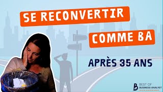 Se reconvertir comme Business Analyst après 35 ans Impossible [upl. by Noitsuj]