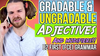 Gradable and Ungradable Adjectives  English Grammar for B2 First FCE [upl. by Namruht]