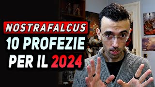 10 PROFEZIE PER IL 2024 ► IL RITORNO DI NOSTRAFALCUS [upl. by Leventhal]