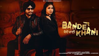 Bande Khani Official Video Kv Sidhu FtPoonam  Luvv Beats  Arry kamra  Punjabi Songs 2024 [upl. by Swamy]