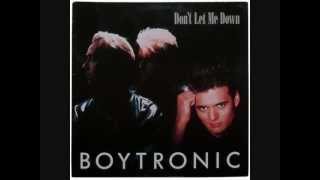 Boytronic ‎ Dont Let Me Down 1988 [upl. by Leaw]