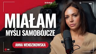 Anna Wendzikowska miałam myśli samobójcze [upl. by Eissirhc]