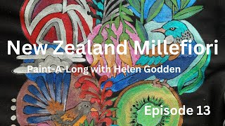 Episode 13 quotNew Zealand Millefioriquot PaintALong with Helen Godden [upl. by Ociredef]