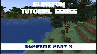 Slimefun Tutorial Series  Supreme part 3 [upl. by Rolf]