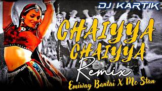 Mc Stan  Chaiya Chaiya Remix Ft Emiway Bantai X Divine  Dj Kartik [upl. by Richard580]