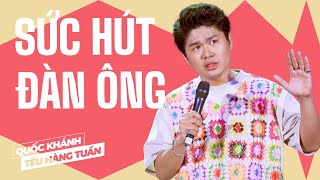 Sức Hút Đàn Ông  Quốc Khánh Saigon Tếu  Hài Độc Thoại [upl. by Lelith677]