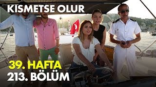 Kısmetse Olur 39 Hafta 213 Bölüm  Full Bölüm [upl. by Alica20]