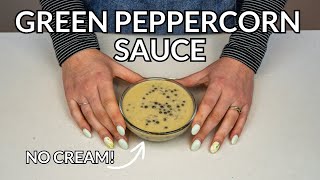 Green Peppercorn Sauce WITHOUT CREAM Recipe Perfect for Steak amp Chicken [upl. by Ritchie876]