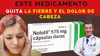 💊 NOLOTIL TU SOLUCIÓN para QUITAR la Fiebre Dolor de Cabeza y la Migraña DOSIS🤷‍♂️para que SIRVE [upl. by Anerul]