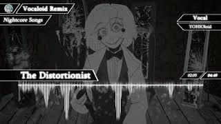 【Nightcore】The Distortionist【VOCALOID】 [upl. by Ydnyl]