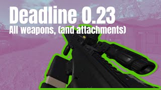 Deadline 023  ALL WEAPONS amp ATTACHMENTS [upl. by Jo-Anne]