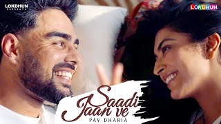 Pav Dharia  Saadi Jaan Ve Official VIDEO   Latest Punjabi Songs 2024 [upl. by Yelsha]