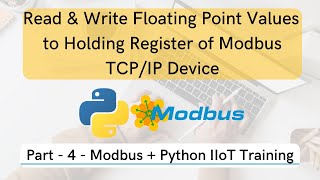 Read amp Write Floating Point Values to Holding Register  Part  4  Modbus  Python IIoT Training [upl. by Nangem]