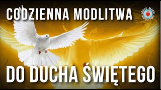 CODZIENNA MODLITWA DO DUCHA ŚWIĘTEGO 🙏❤️🙏 DUCHU ŚWIĘTY NAPEŁNIJ NAS MIŁOŚCIĄ I POKOJEM [upl. by Arriaes]