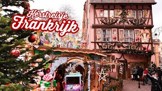 Kerstmarkt Straatsburg amp Colmar  Kerstsfeer Elzas 2023  XXL Vlog [upl. by Eniretac324]