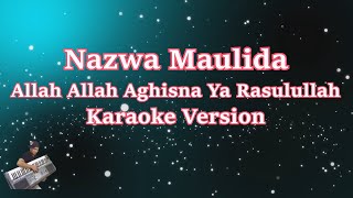 Allah Allah Aghisna Ya Rasulullah  Nazwa Maulidia Karaoke Lirik Audio Jernih [upl. by Ahsinnor842]